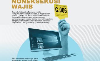 Bawaslu Kabupaten Bandung membuka pelaksanaan lelang non eksekusi wajib melalui Kantor Pelayanan Kekayaan Negara dan Lelang (KPKNL